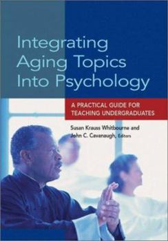 Paperback Integrating Aging Topics Into Psychology: A Practical Guide for Teaching Undergraduates Book