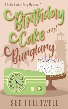 Birthday Cake and Burglary (A Belle Harbor Cozy Mystery)