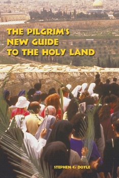 Paperback The Pilgrim's New Guide to the Holy Land Book