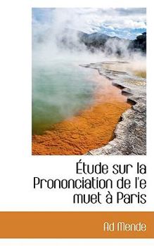 Paperback Tude Sur La Prononciation de L'e Muet Paris Book