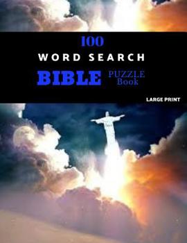 Paperback 100 Word Search Bible Puzzle Book Large Print: Brain Challenging Bible Puzzles For Hours Of Fun Book