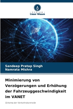 Paperback Minimierung von Verzögerungen und Erhöhung der Fahrzeuggeschwindigkeit im VANET [German] Book