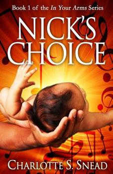 Paperback Nick's Choice (In Your Arms Series Book 1) Book