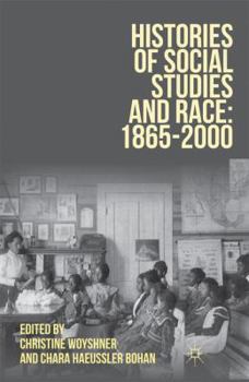 Paperback Histories of Social Studies and Race: 1865-2000 Book