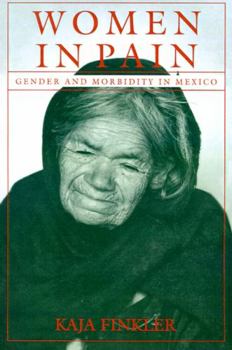 Paperback Women in Pain: Gender and Morbidity in Mexico Book