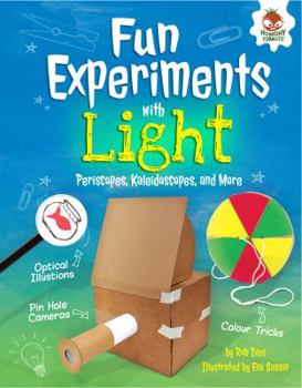 Fun Experiments with Light Fun Experiments with Light: Periscopes, Kaleidoscopes, and More Periscopes, Kaleidoscopes, and More - Book  of the Amazing Science Experiments