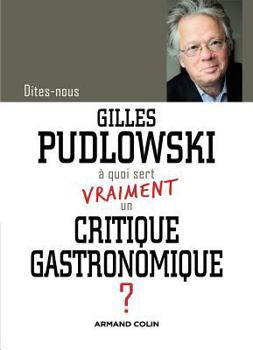 Paperback À quoi sert vraiment un critique gastronomique ? [French] Book