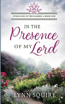 Paperback Strolling in the Garden Book 1: In the Presence of My Lord Book