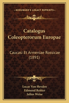 Paperback Catalogus Coleopterorum Europae: Caucasi Et Armeniae Rossicae (1891) [Latin] Book