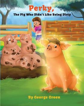 Paperback Perky, the Pig who Didn't Like Being Dirty Book