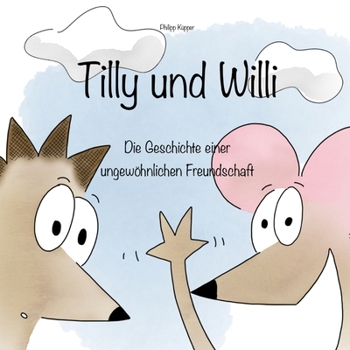 Paperback Tilly und Willi - Die Geschichte einer ungewöhnlichen Freundschaft [German] Book