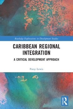 Paperback Caribbean Regional Integration: A Critical Development Approach Book