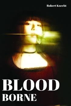 Paperback Blood Borne: The crimson that outshines Claret Book