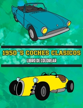 Paperback 1950's Coches Clásicos Libro de Colorear: Volumen 1 (Spanish Edition) [Spanish] Book