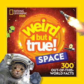Library Binding Weird But True! Space: 300 Out-Of-This-World Facts Book