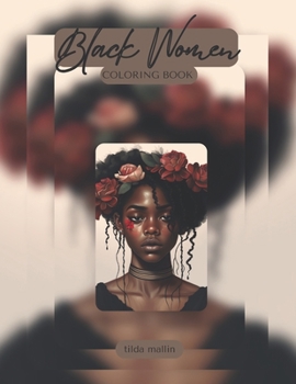 Paperback Black Women Coloring Book: 50 Beautiful Unique Images for Stress Relief and Relaxation Book