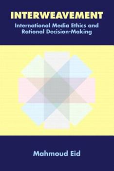 Paperback Interweavement, International Media Ethics and Rational Decision-Making Book