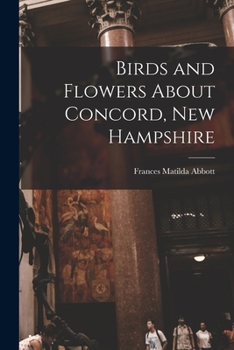 Birds and Flowers about Concord, New Hampshire