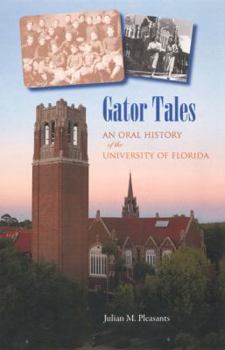 Hardcover Gator Tales: An Oral History of the University of Florida Book