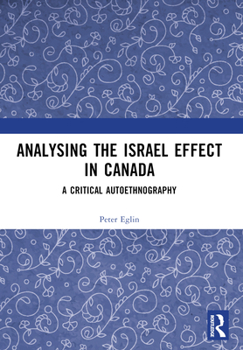 Paperback Analysing the Israel Effect in Canada: A Critical AutoEthnography Book