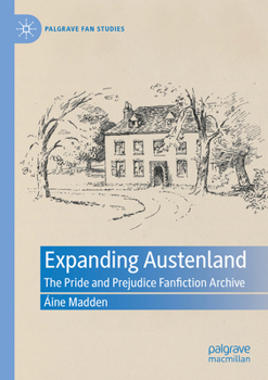 Paperback Expanding Austenland: The Pride and Prejudice Fanfiction Archive Book