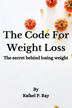Paperback The Code For Weight Loss: The secret behind losing weight Book
