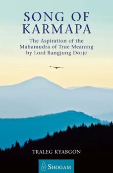 Paperback Song of Karmapa: The Aspiration of the Mahamudra of True Meaning by Lord Ranging Dorje Book