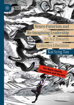Neuro-Futurism and Re-Imagining Leadership : An a-Z Towards Collective Liberation