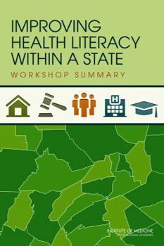 Paperback Improving Health Literacy Within a State: Workshop Summary Book