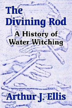 Paperback The Divining Rod: A History of Water Witching Book