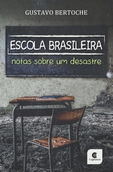 Paperback Escola Brasileira: Notas sobre um desastre [Portuguese] Book