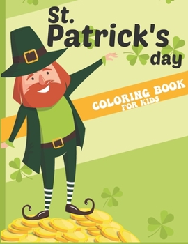 St. Patricks Day Coloring Book for Kids: Adorable St. Patrick's day Coloring Book, St. Patrick's Day Kids Activity Coloring Book, A-Z Guessing Game, S
