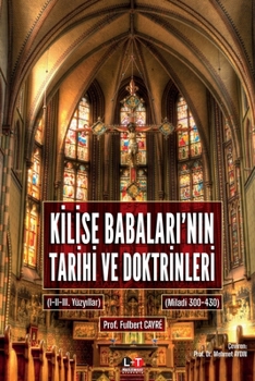 Paperback K&#304;L&#304;SE BABALARI'NIN TAR&#304;H&#304; VE DOKTR&#304;NLER&#304; (I. ve II. Cilt): (I-II-III. Yüzy&#305;llar - (Miladi 300-430) [Turkish] Book