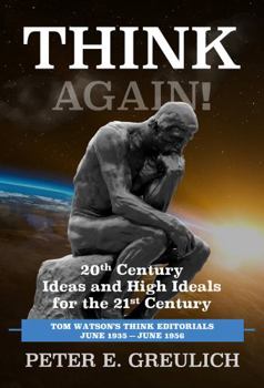 Paperback THINK Again!: 20th Century Ideas and High Ideals for the 21st Century Book