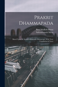 Prakrit Dhammapada: based upon M. Senart's Kharosthi manuscript, with text, translation & notes