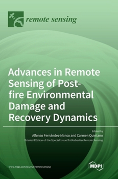 Hardcover Advances in Remote Sensing of Postfire Environmental Damage and Recovery Dynamics Book