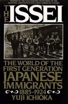 Paperback The Issei: The World of the First Generation Japanese Immigrants, 1885-1924 Book