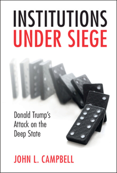 Hardcover Institutions Under Siege: Donald Trump's Attack on the Deep State Book