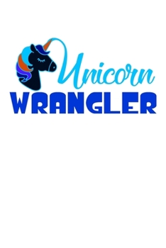 Paperback Unicorn Wrangler: Notebook for school Book