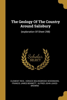 Paperback The Geology Of The Country Around Salisbury: (explanation Of Sheet 298) Book