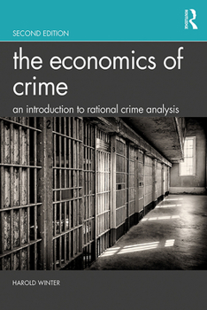 Paperback The Economics of Crime: An Introduction to Rational Crime Analysis Book
