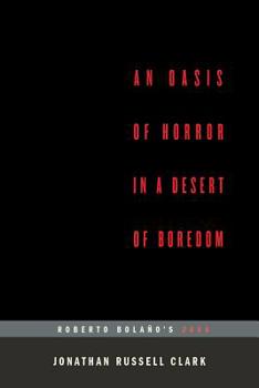 Paperback An Oasis of Horror in a Desert of Boredom: Roberto Bolano's 2666 (...Afterwords) Book