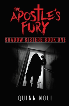 Paperback The Apostle's Fury: Shadow Sisters Book One Book