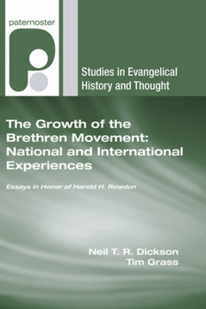Paperback The Growth of the Brethren Movement: National and International Experiences: Essays in Honor of Harold H. Rowdon Book