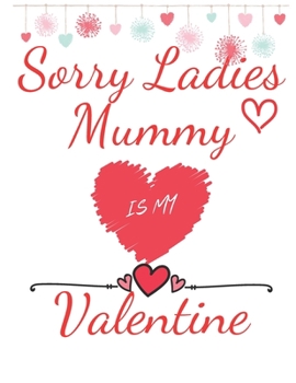 Paperback Sorry Ladies Mummy is my Valentine: coloring book