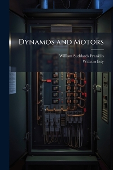 Paperback Dynamos and Motors: A Text Book for Colleges and Technical Schools Book