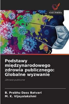 Paperback Podstawy mi&#281;dzynarodowego zdrowia publicznego: Globalne wyzwanie [Polish] Book