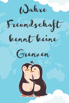 Wahre Freundschaft kennt keine Grenzen: A5 blanko Softcover Freundebuch für Erwachsene / Freundschaftsbuch / Meine Freunde Geschenk für Auslandsjahr zum Abschied (German Edition)