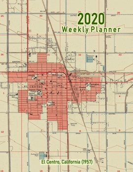 Paperback 2020 Weekly Planner: El Centro, California (1957): Vintage Topo Map Cover Book