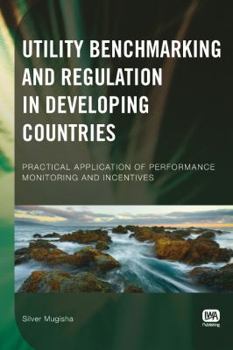 Paperback Utility Benchmarking and Regulation in Developing Countries Book